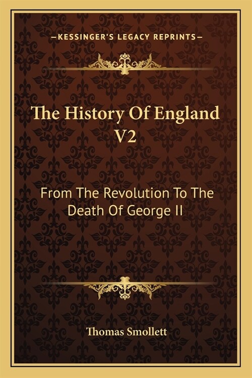 The History Of England V2: From The Revolution To The Death Of George II (Paperback)