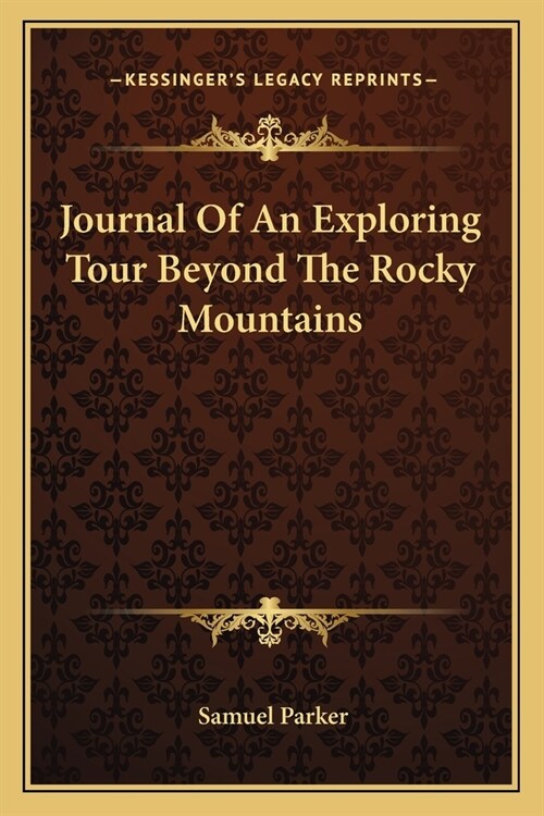 Journal Of An Exploring Tour Beyond The Rocky Mountains (Paperback)