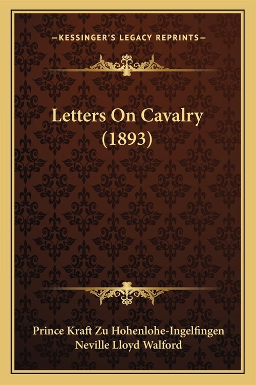 Letters On Cavalry (1893) (Paperback)