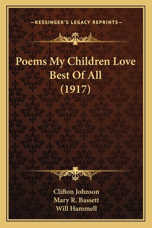 Poems My Children Love Best Of All (1917) (Paperback)