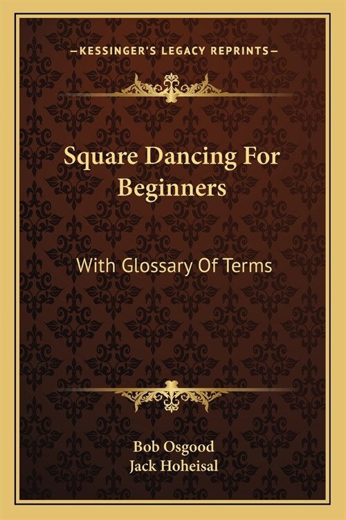 Square Dancing For Beginners: With Glossary Of Terms (Paperback)