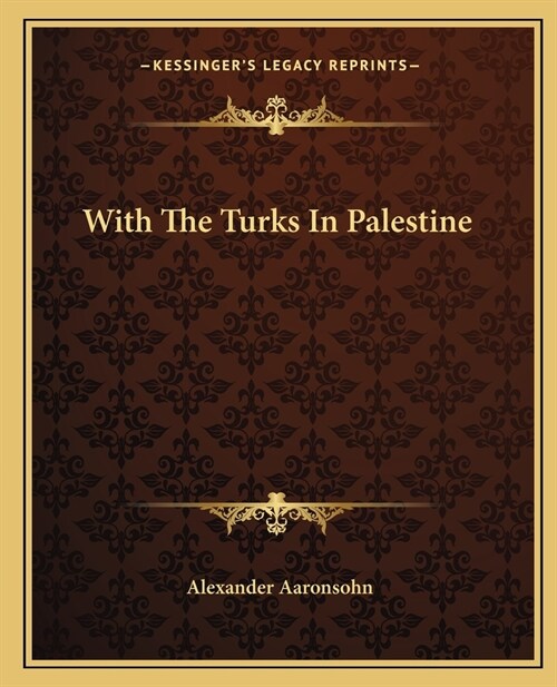 With The Turks In Palestine (Paperback)