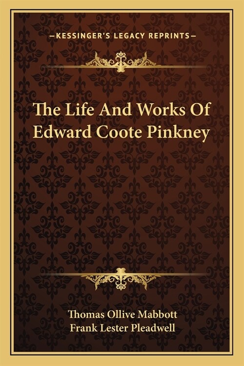 The Life And Works Of Edward Coote Pinkney (Paperback)