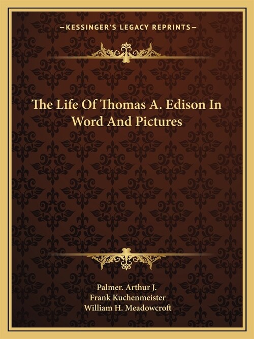 The Life Of Thomas A. Edison In Word And Pictures (Paperback)