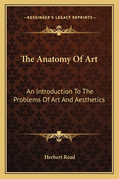 The Anatomy Of Art: An Introduction To The Problems Of Art And Aesthetics (Paperback)