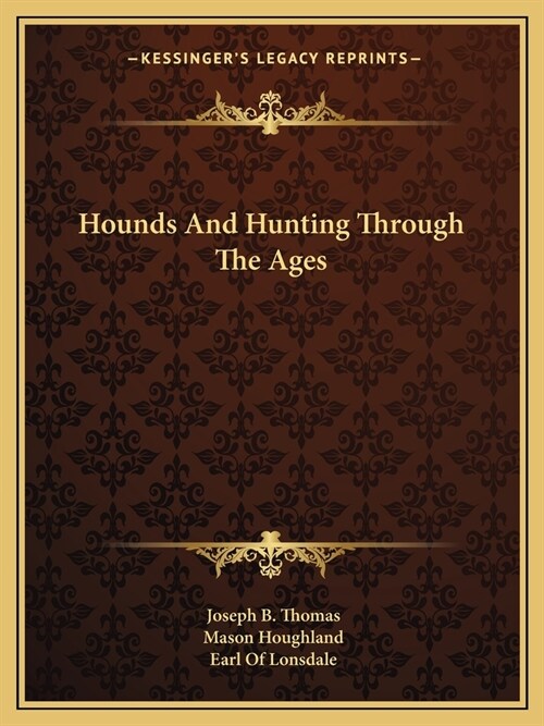 Hounds And Hunting Through The Ages (Paperback)