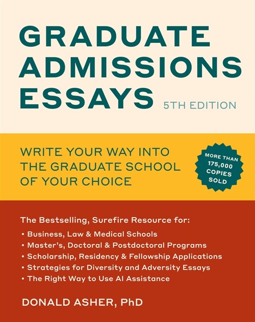 Graduate Admissions Essays, Fifth Edition: Write Your Way Into the Graduate School of Your Choice (Paperback)