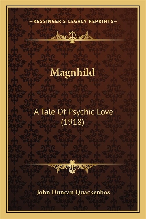 Magnhild: A Tale Of Psychic Love (1918) (Paperback)