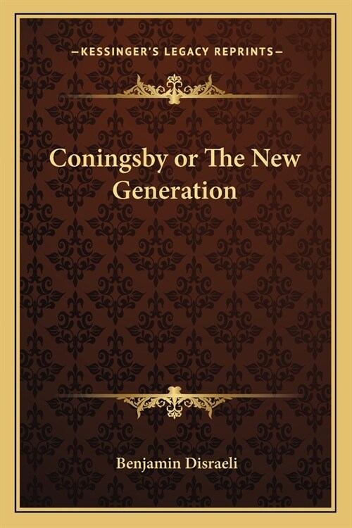 Coningsby or The New Generation (Paperback)