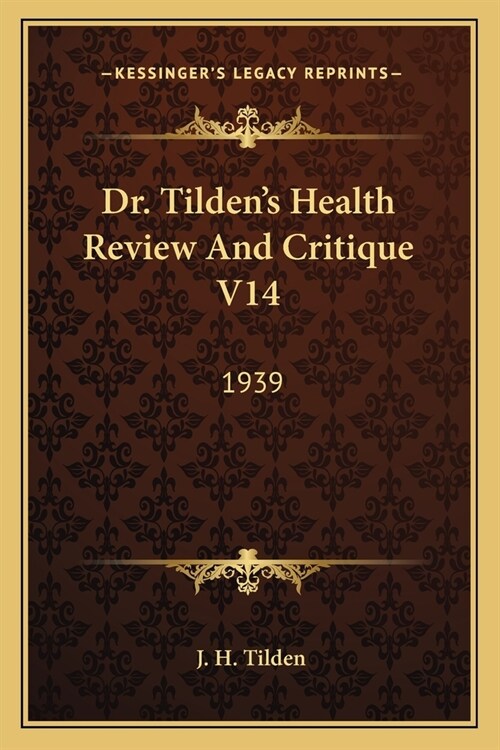 Dr. Tildens Health Review And Critique V14: 1939 (Paperback)