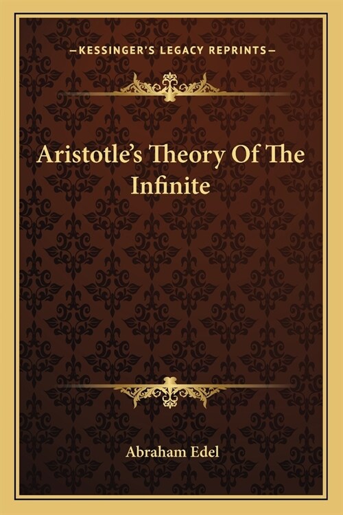 Aristotles Theory Of The Infinite (Paperback)