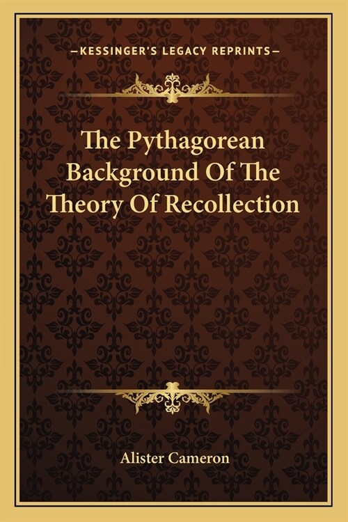 The Pythagorean Background Of The Theory Of Recollection (Paperback)