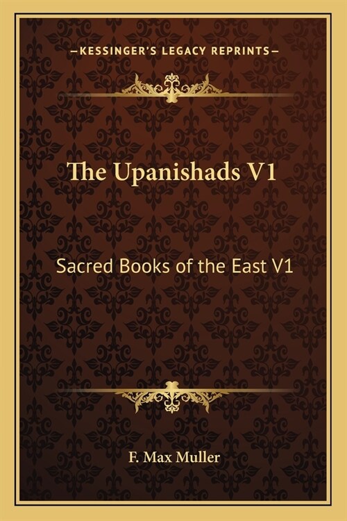 The Upanishads V1: Sacred Books of the East V1 (Paperback)