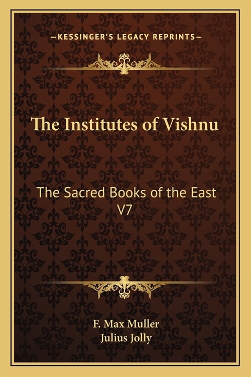 The Institutes of Vishnu: The Sacred Books of the East V7 (Paperback)