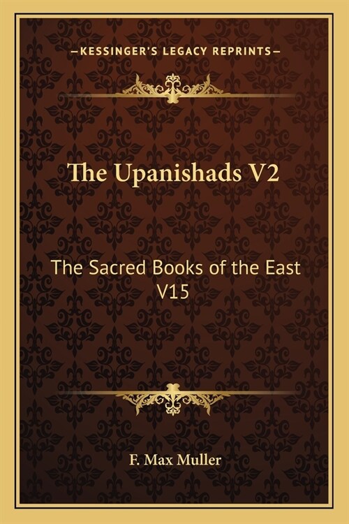 The Upanishads V2: The Sacred Books of the East V15 (Paperback)