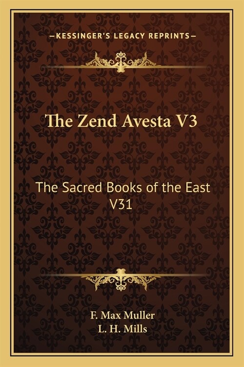 The Zend Avesta V3: The Sacred Books of the East V31 (Paperback)