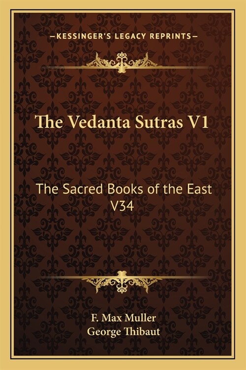 The Vedanta Sutras V1: The Sacred Books of the East V34 (Paperback)