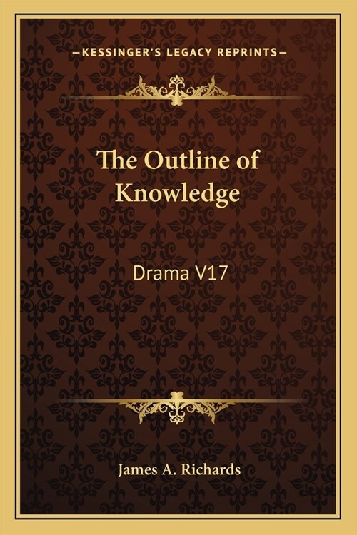 The Outline of Knowledge: Drama V17 (Paperback)