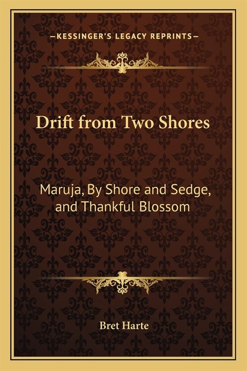 Drift from Two Shores: Maruja, By Shore and Sedge, and Thankful Blossom (Paperback)