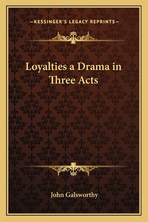 Loyalties a Drama in Three Acts (Paperback)