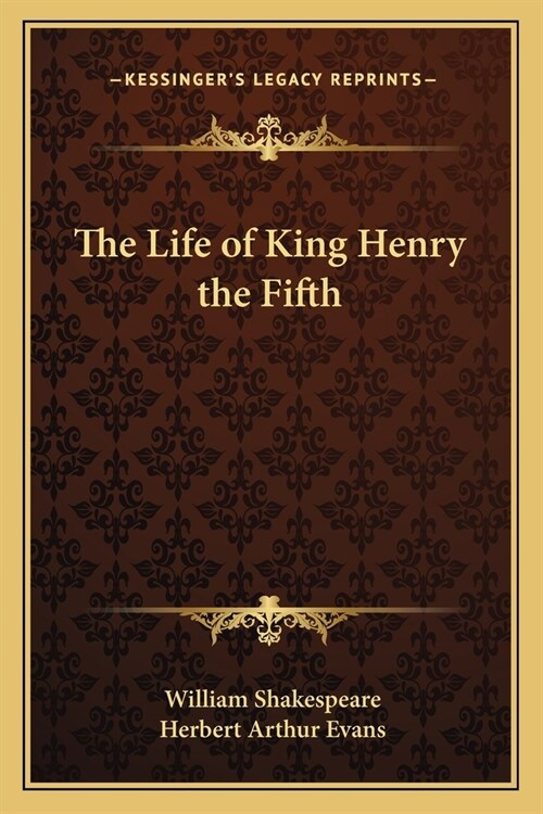 The Life of King Henry the Fifth (Paperback)