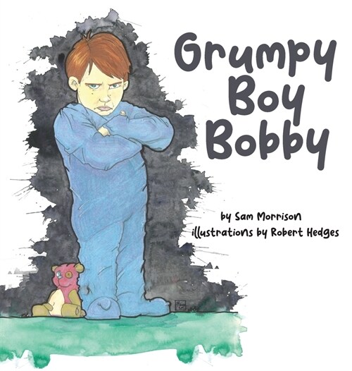 Grumpy Boy Bobby (Hardcover)