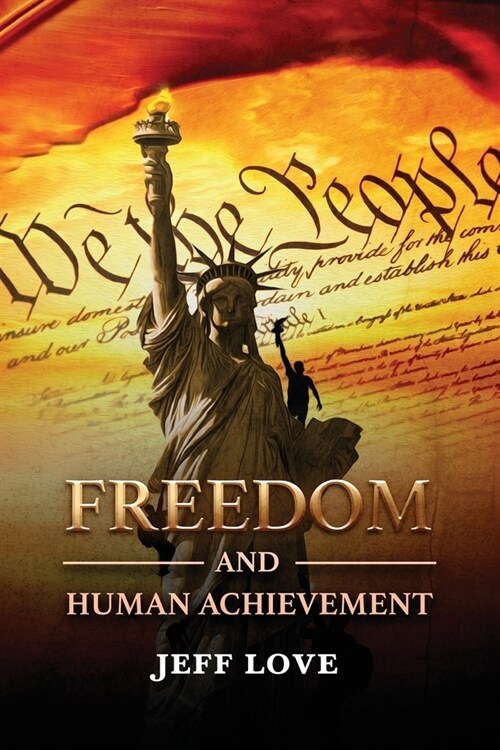 Freedom and Human Achievement (Paperback)