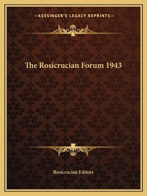 The Rosicrucian Forum 1943 (Paperback)