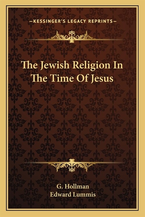 The Jewish Religion In The Time Of Jesus (Paperback)