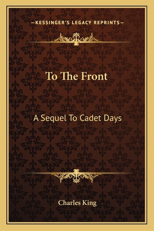 To The Front: A Sequel To Cadet Days (Paperback)