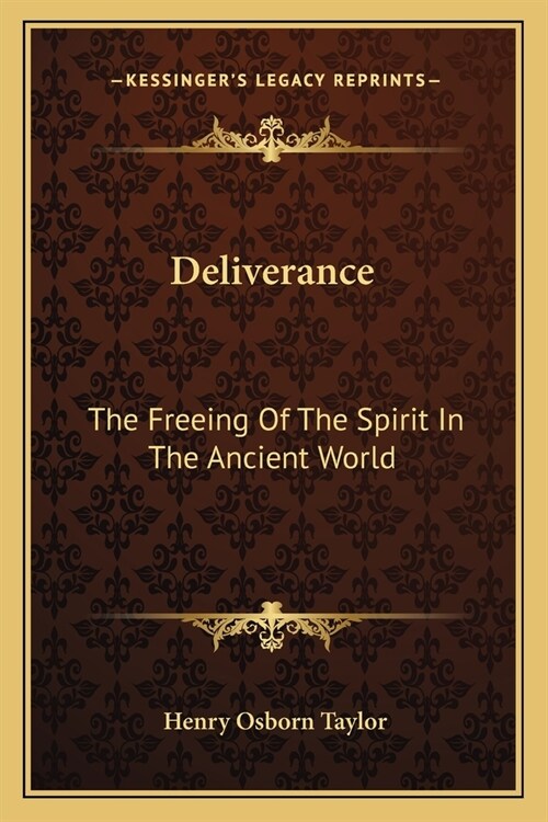 Deliverance: The Freeing Of The Spirit In The Ancient World (Paperback)