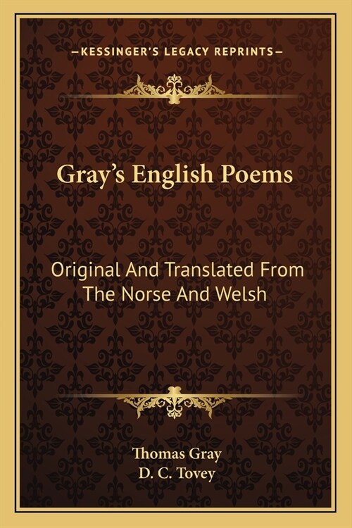 Grays English Poems: Original And Translated From The Norse And Welsh (Paperback)