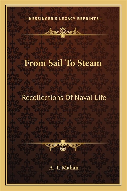 From Sail To Steam: Recollections Of Naval Life (Paperback)