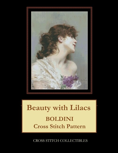 Beauty with Lilacs: Boldini Cross Stitch Pattern (Paperback)