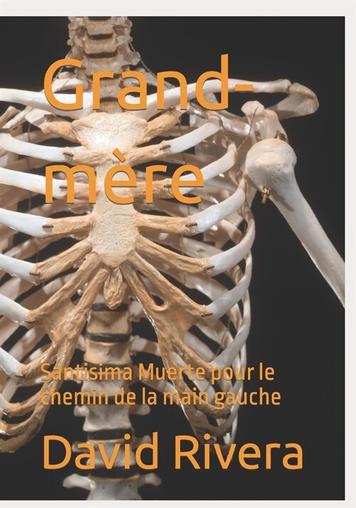 Grand-m?e: Santisima Muerte pour le chemin de la main gauche (Paperback)