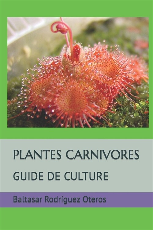 Plantes Carnivores: Guide de Culture (Paperback)