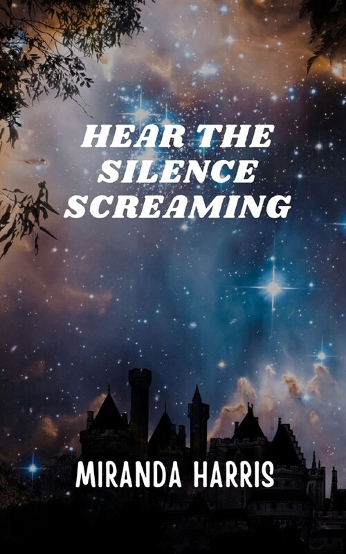 Hear the Silence Screaming (Paperback)
