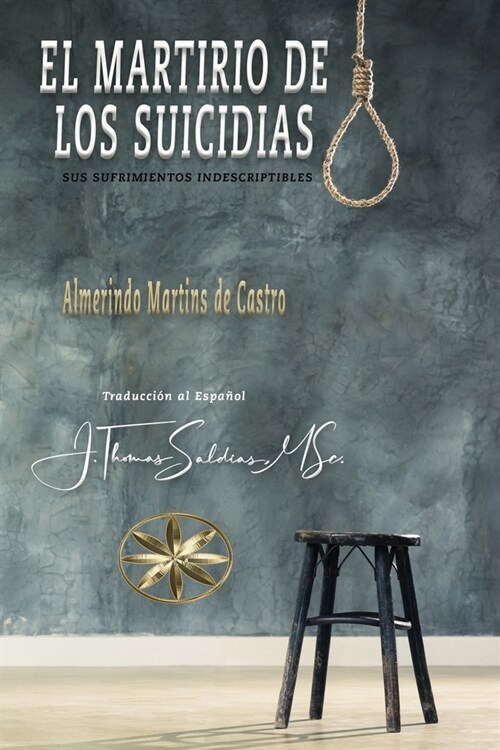 El Martirio de los Suicidas: Sus Sufrimientos Indescriptibles (Paperback)