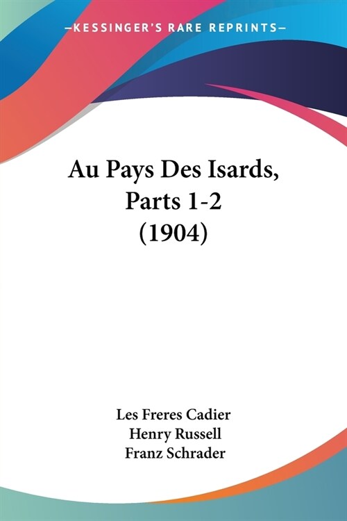 Au Pays Des Isards, Parts 1-2 (1904) (Paperback)