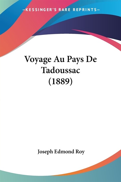 Voyage Au Pays De Tadoussac (1889) (Paperback)