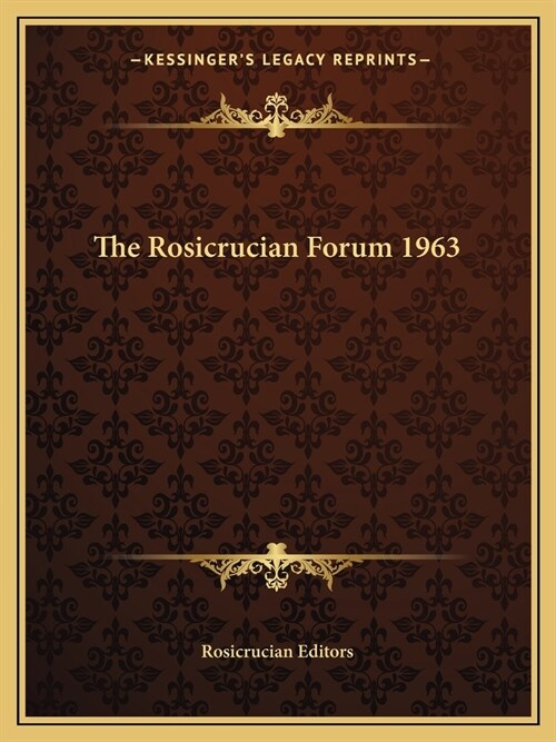 The Rosicrucian Forum 1963 (Paperback)