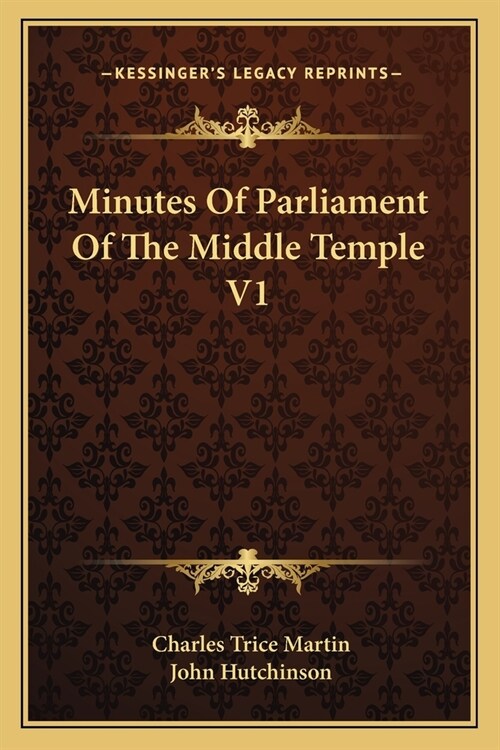 Minutes Of Parliament Of The Middle Temple V1 (Paperback)