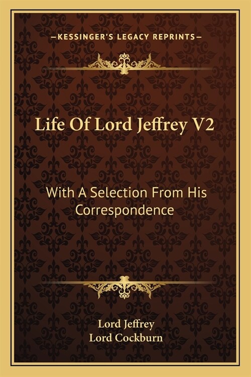 Life Of Lord Jeffrey V2: With A Selection From His Correspondence (Paperback)