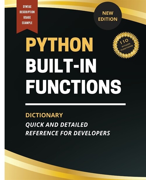 Python Built-In Functions Dictionary: Quick and Detailed Reference for Developers (Paperback)