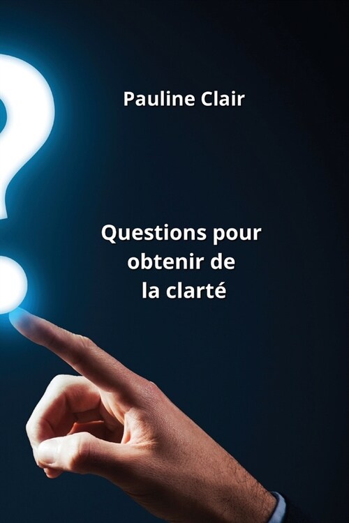 Questions pour obtenir de la clart? (Paperback)