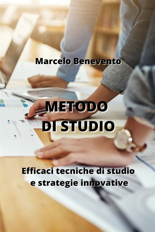 Metodo Di Studio: Efficaci tecniche di studio e strategie innovative (Paperback)