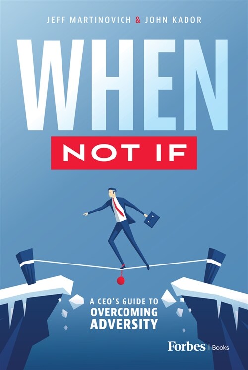 When Not If: A Ceos Guide to Overcoming Adversity (Hardcover)