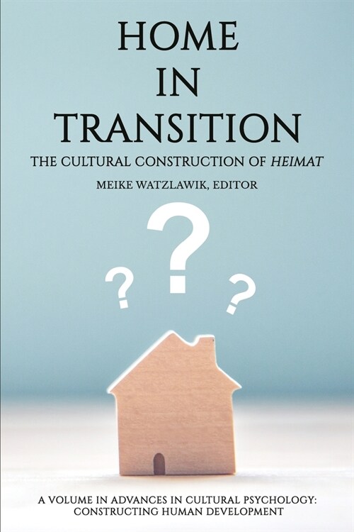 Home in Transition: The Cultural Construction of Heimat (Paperback)