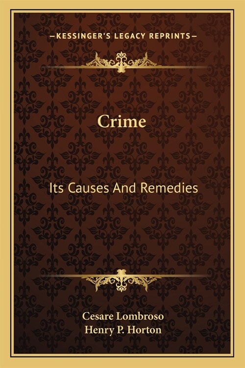 Crime: Its Causes And Remedies (Paperback)