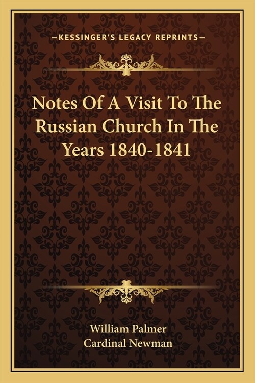 Notes Of A Visit To The Russian Church In The Years 1840-1841 (Paperback)